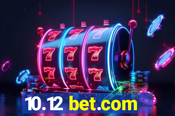 10.12 bet.com